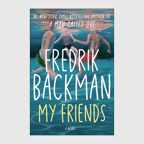 My Friends by Fredrik Backman (Author) My Friends by Fredrik Backman (Author)