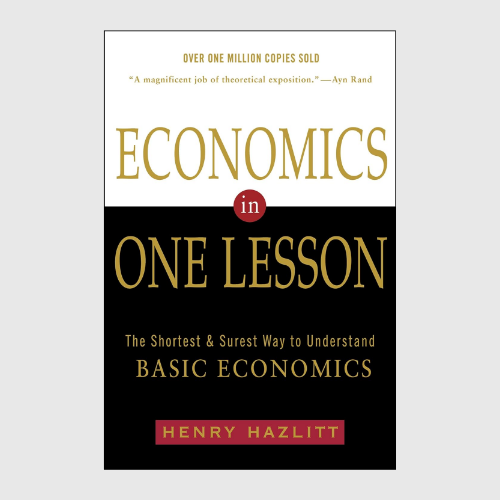 Economics in One Lesson by Henry Hazlitt (Author) Economics in One Lesson by Henry Hazlitt (Author)