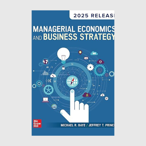 Managerial Economics & Business Strategy: 2025 Release